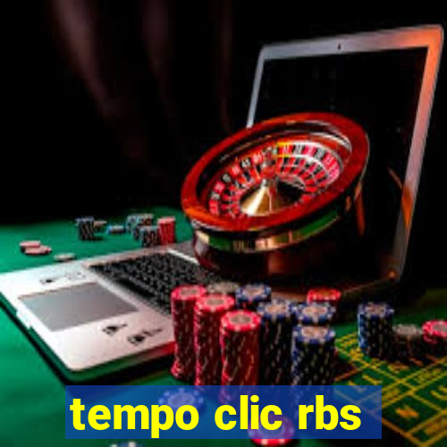 tempo clic rbs